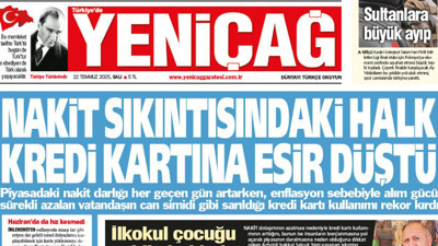 Yeniçağ Gazetesi: Nakit sıkıntısındaki halk kredi kartına esir düştü