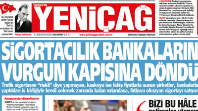 Yeniçağ Gazetesi: Sigortacılık bankaların vurgun kapısına döndü