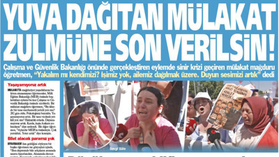 Yeniçağ Gazetesi: Yuva dağıtan mülakat zulmüne son verilsin