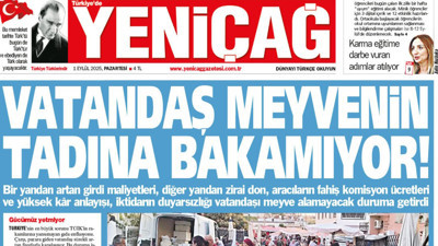 Yeniçağ Gazetesi: Vatandaş meyvenin tadına bakamıyor!