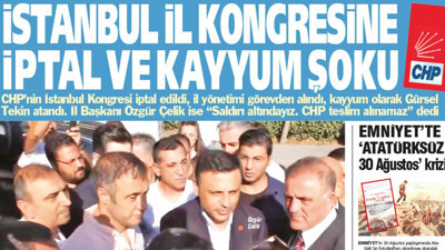 Yeniçağ Gazetesi: İstanbul il kongresine iptal ve kayyum şoku!