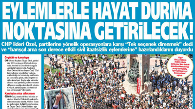 Yeniçağ Gazetesi: Eylemlerle hayat durma noktasına getirilecek!