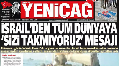 Yeniçağ Gazetesi: İsrail'den tüm dünyaya 'sizi takmıyoruz' mesajı!