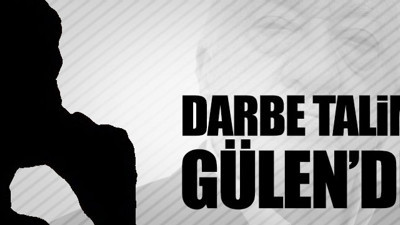 "Darbe" talimatı Gülen'den