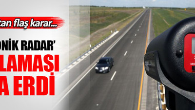 Elektronik radar uygulaması sona erdi