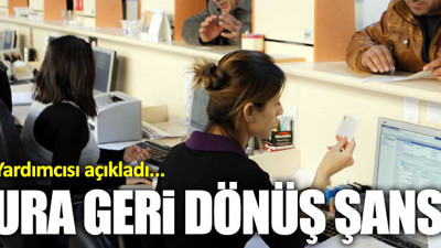 Atılan memurlara geri dönme imkanı