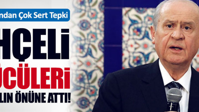 O İl Başkanından Bahçeli'ye çok sert tepki