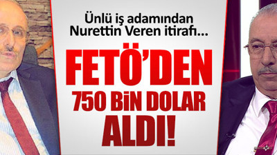 Ünlü iş adamından Nurettin Veren itirafı