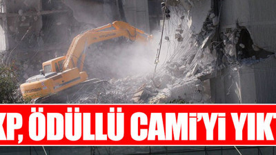 AKP ödüllü Cami'yi yıktı