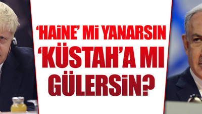 'Hain'e mi yanarsın, 'küstah'a mı gülersin?