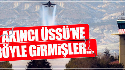 Darbeciler, Akıncı Üssü'ne parolayla girmişler