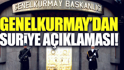Genelkurmay'dan Suriye açıklaması