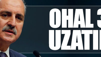 OHAL 3 ay daha uzatılıyor (03 Ekim 2016)