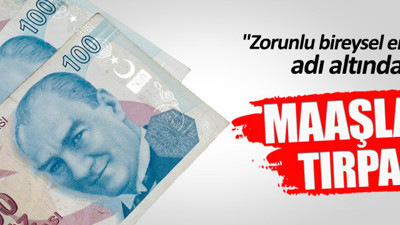 Maaşlara bireysel emeklilik kesintisi