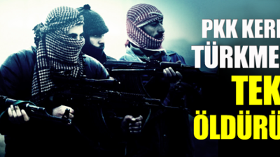 PKK Kerkük'te Türkmen kıyımına başladı!