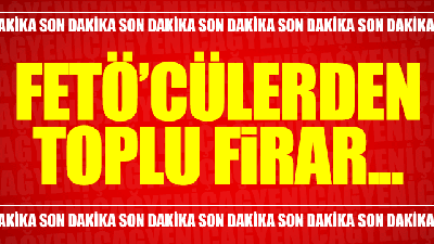 FETÖ'cülerin toplu firar planı