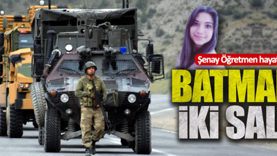 Batman'da hain saldırı.. Şenay Öğretmen yaşamını yitirdi..
