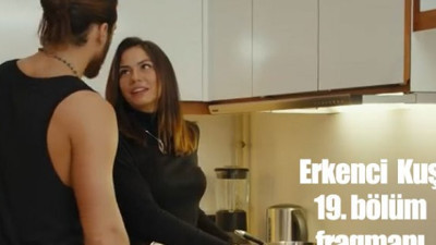 Erkenci Kuş 19. bölüm fragmanı yayınlandı mı? Erkenci Kuş son bölüm