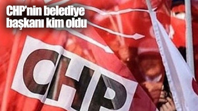 CHP Belediye Başkan adayları kim oldu?
