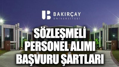 İzmir Bakırçay Üniversitesi sözleşmeli personel alımı başvuru şartları