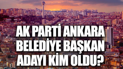 AK Parti Ankara belediye başkan adayı kim oldu (24 Kasım 2018)