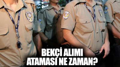 Bekçi alımı ne zaman saat kaçta yapılacak?