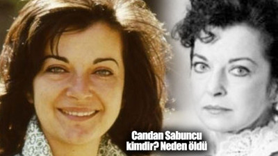 Candan Sabuncu kimdir? Neden öldü