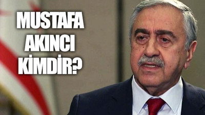 Mustafa Akıncı kimdir? Mustafa Akıncı'ya ne oldu