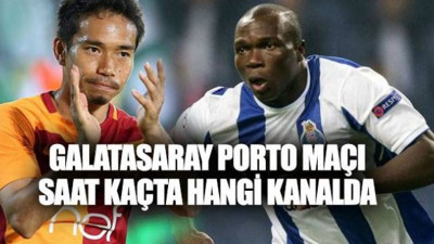 Galatasaray Porto maçı ne zaman, saat kaçta, hangi kanalda?