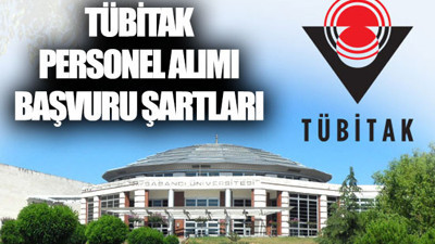 TÜBİTAK personel alımı başvuru şartları nelerdir?