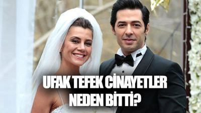 Ufak Tefek Cinayetler neden bitti?