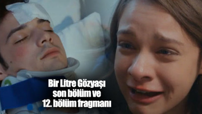 Bir Litre Gözyaşı son bölüm ve 12. bölüm fragmanı