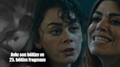 Avlu son bölüm ve 25. bölüm fragmanı