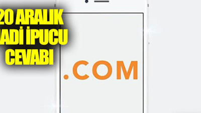.Com'un açılımı nedir? 20 Aralık Hadi İpucu Cevabı