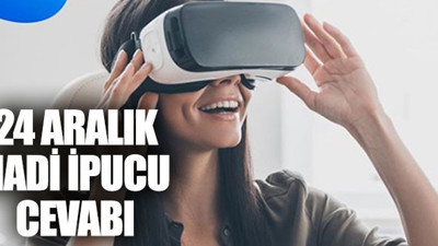 Üç boyutlu sanal bir dünyada hareket edebildiğiniz teknoloji? Hadi İpucu Cevabı