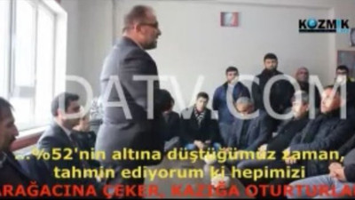 AKP'li Başkan: "Yüzde 52'nin altına düşersek darağacına çeker, kazığa oturturlar"