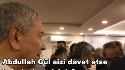 Bülent Arınç'tan Abdullah Gül cevabı!