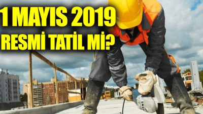 1 Mayıs resmi tatil mi? 1 Mayıs Çarşamba okullar tatil mi?
