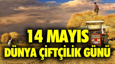 14 Mayıs Dünya Çiftçiler Günü! Çiftçiler günü mesajları…