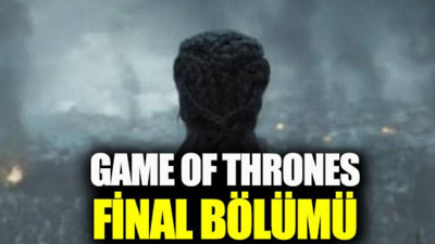 Game of Thrones 8. Sezon 6. Bölüm yayınlandı mı? GOT Final bölümü