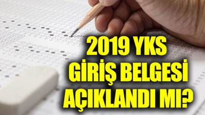 YKS sınav giriş belgesi yayınlandı! YKS sınav giriş belgesi sorgulama