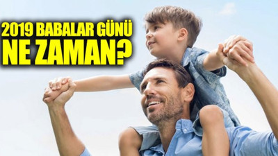 Babalar günü ne zaman kutlanacak? 2019 Babalar günü…