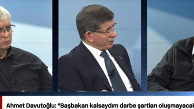 Ahmet Davutoğlu: "Başbakan kalsaydım darbe şartları oluşmayacaktı"