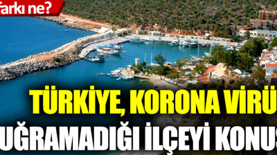 Türkiye, korona virüsün uğramadığı ilçe Kaş'ı konuşuyor