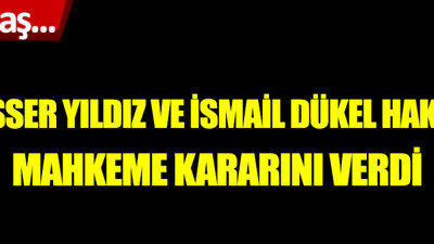 Müyesser Yıldız ve İsmail Dükel hakkında mahkeme kararını verdi