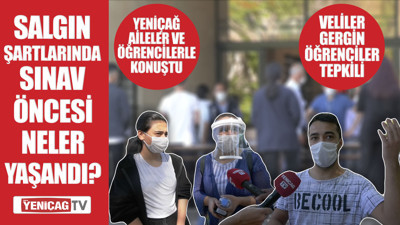 Milyonların girdiği sınav öncesi neler yaşandı? Yeniçağ Tv saniye saniye görüntüledi!