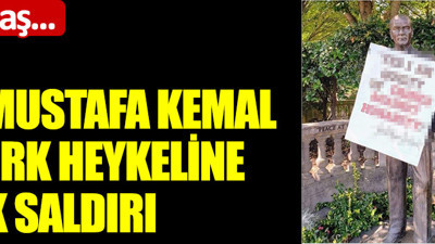 Flaş... Flaş... Gazi Mustafa Kemal Atatürk heykeline alçak saldırı