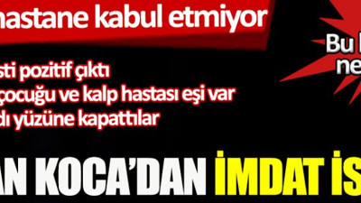 Hiçbir hastane kabul etmiyor! Bu hastalar ne yapsın? Bakan Koca'dan yardım istedi