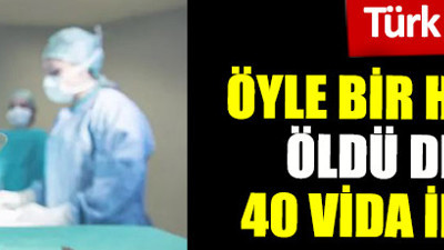 Türk doktorları başardı. Öldü denilen kadını 40 vida ile dirilttiler