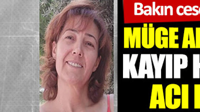 Müge Anlı'da arıyordu. Aydın’da kayıp hemşire Hatice Tusu’nun cesedi bakın nerede bulundu